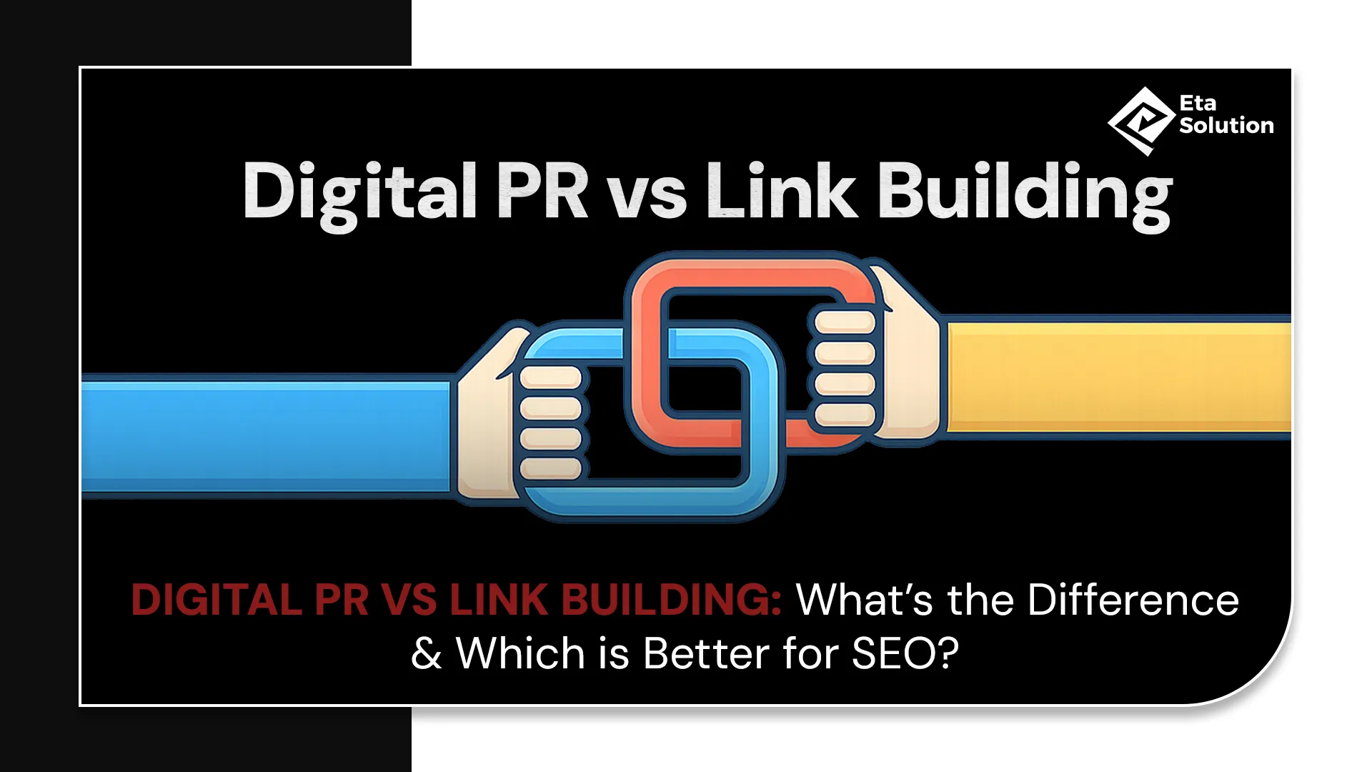 Digital PR vs link building comparison for SEO growth by ETA Solution