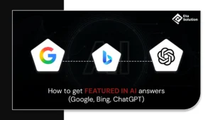 How to Get Featured in AI Answers on Google, Bing, and ChatGPT